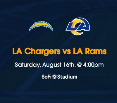 LA Chargers VS LA Rams Tickets SoFi Stadium Aug 16...